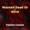 Charles Cowart - Wanted Dead or Alive (Cover) - Single